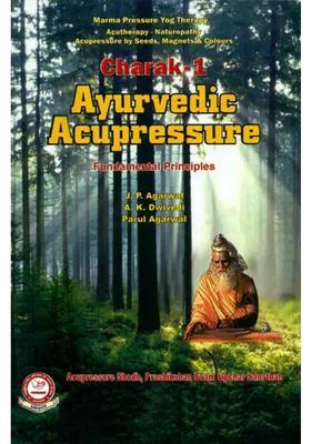 Charak- Ayurvedic Acupressure Fundamental Principles (Part-1)