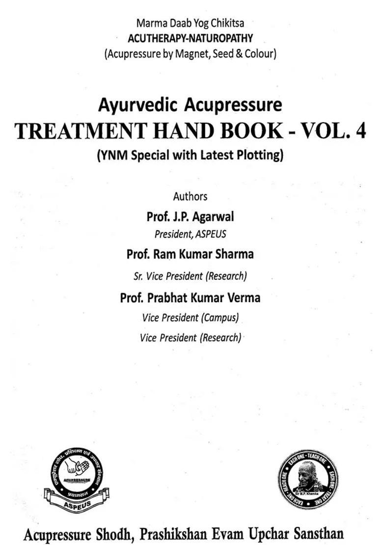 Ayurvedic Acupressure Treatment Handbook - Vol 4 (YNM Special with Latest Plotting) - Indya
