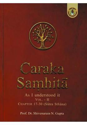Caraka Samhita- As I Understood It Part-2, Sutra Sthana (Chapter 17-30)