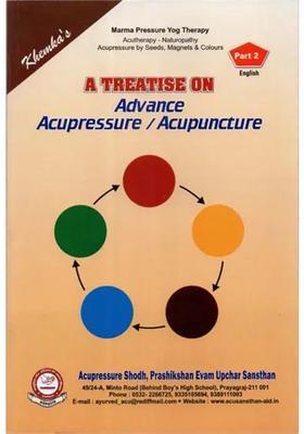 A Treatise on Advance Acupressure Acupuncture (Part II)