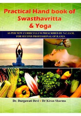 Practical Hand Book of Swasthavritta Yoga- As Per New Curricullum Prescribed by NCISM for Second Professional BAMS