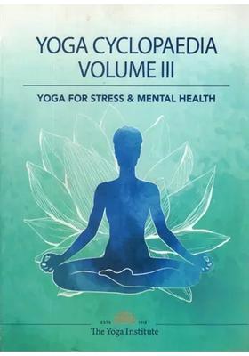 Yoga Cyclopaedia- for Stress and Mental Health (Vol-III)