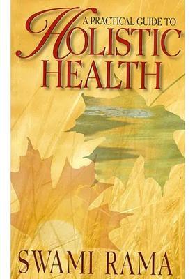 A Practical Guide to Holistic Health