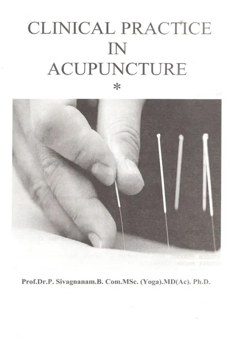 Clinical Practice in Acupuncture (A Complete and Concise Edition o Accupunture) - Indya