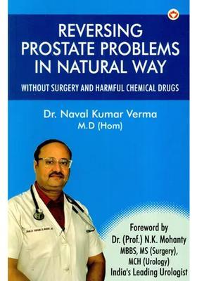 Reversing Prostate Problems in Natural Way (Without Surgery And Harmful Chemical Drugs)