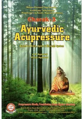 Ayurvedic Acupressure- Based on Brain Spine and Nervous System (Charak-3)