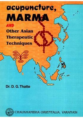 Acupuncture, Marma and Other Asian Therapeutic Techniques