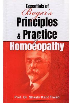 Essentials of Bogers Principles Practice Homeopathy