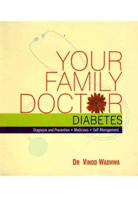 Your Family Doctor- Diabetes (Diagnosis and Prevention, Medicines, Self-Management)