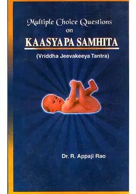 Multiple Choice Questions On Kaasyapa Samhita (Vriddha Jeevakeeya Tantra)