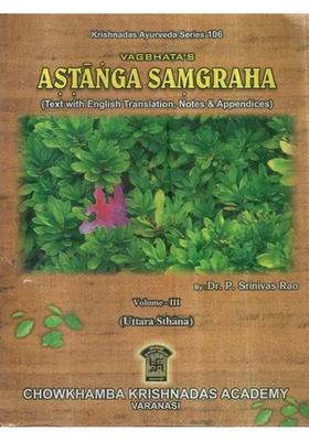 Astanga Samgraha - Text With English Translation, Notes and Appendices (Vol-III)