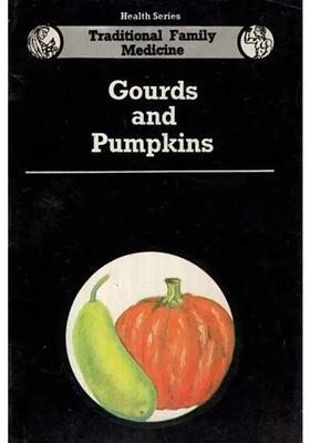 Gourds and Pumpkins- Traditional Family Medicine (Health Series)