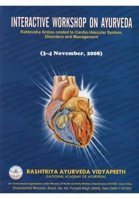 Interactive Workshop on Ayurveda (Raktavaha Srotas Related to Cardio Vascular System, Disorders and Management)