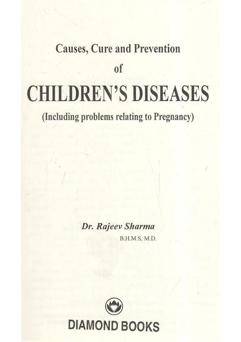 Causes, Cure Prevention of Childrens Diseases (Including Problems Relating To Pregnancy) - Indya