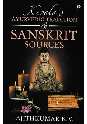 Keralas Ayurvedic Tradition Sanskrit Sources