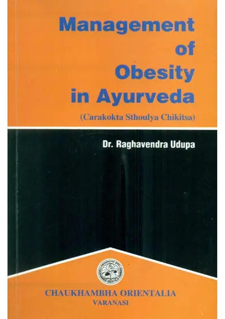 Management of Obesity in Ayurveda (Carakokta Sthoulya Chikitsa) - Indya