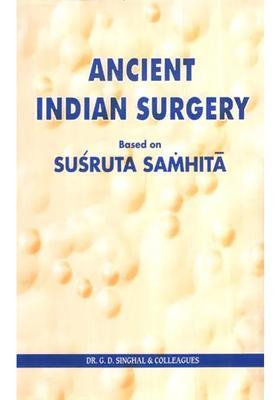 Medical And Psychiatric Considerations in Ancient Indian Surgery- Based on the Chapters 39-62 of Uttara Tantra Susruta Samhita Vol- X (An Old Rare Book)