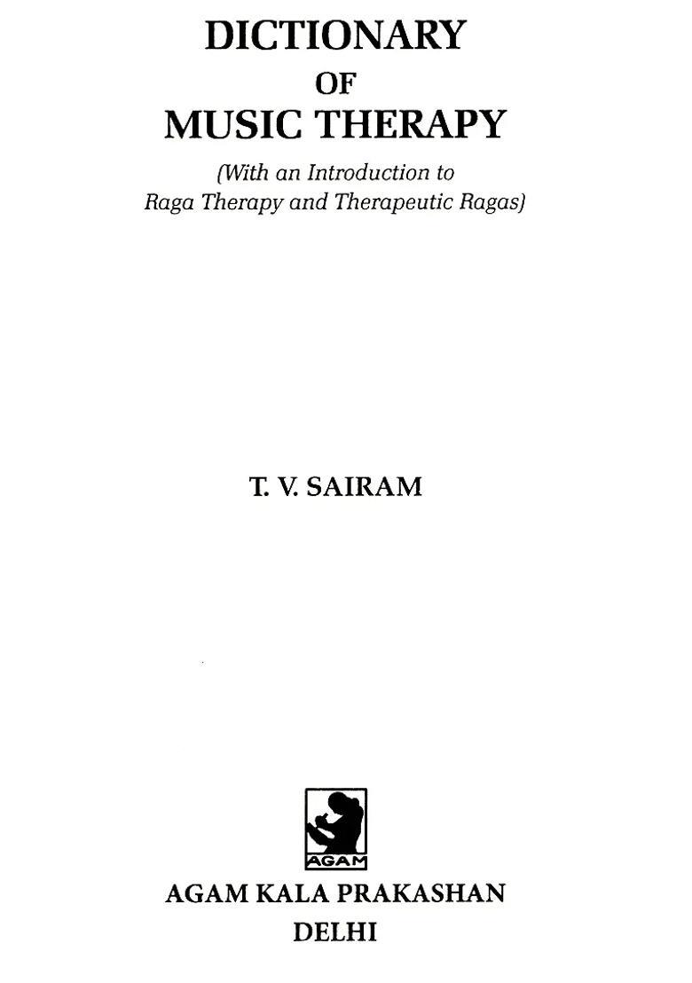 Dictionary of Music Therapy (With an Introduction to Raga and Therapeutic Regas) - Indya