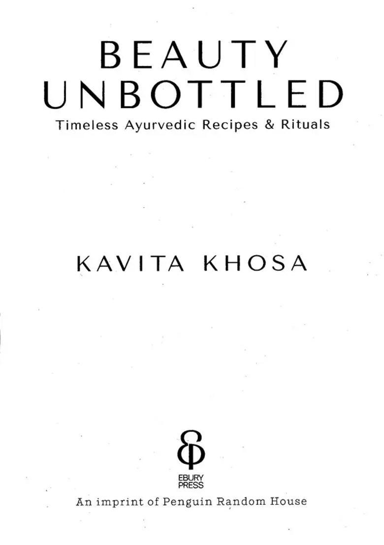 Beauty Unbottled- Timeless Ayurvedic Recipes and Rituals - Indya