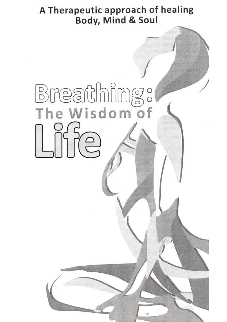 Breathing The Wisdom of Life (A Therapeutic Approach Healing Body, Mind Soul) - Indya