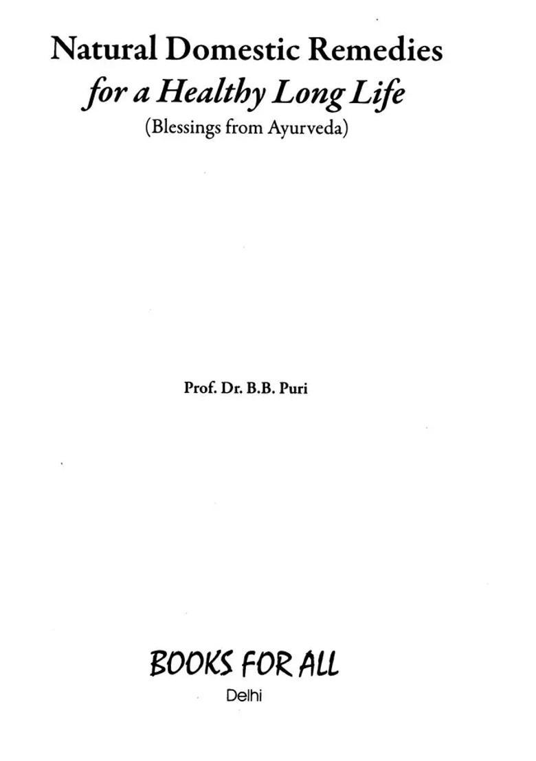 Natural Domestic Remedies for a Healthy Long Life (Blessings from Ayurveda) - Indya