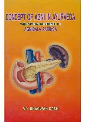 Concept of Agni in Ayurveda (With Special Reference to Agnibala Pariksa)