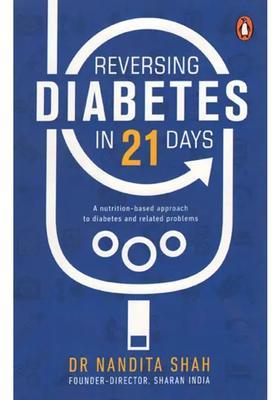 Reversing Diabeties in 21 Days (A Nutrition Based Approach to Diabetes and Related Problems)