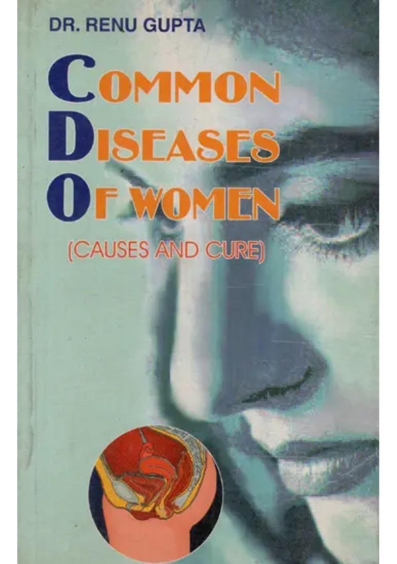 Common Diseases of Women (Causes And Cure) - Indya