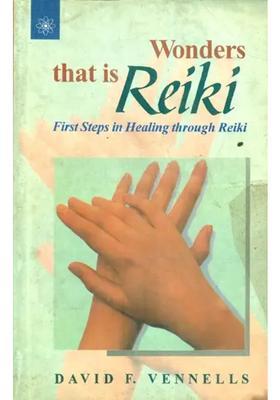 Wonders That Is Reiki- First Steps In Healing Through Reiki (An Old and Rare Book)