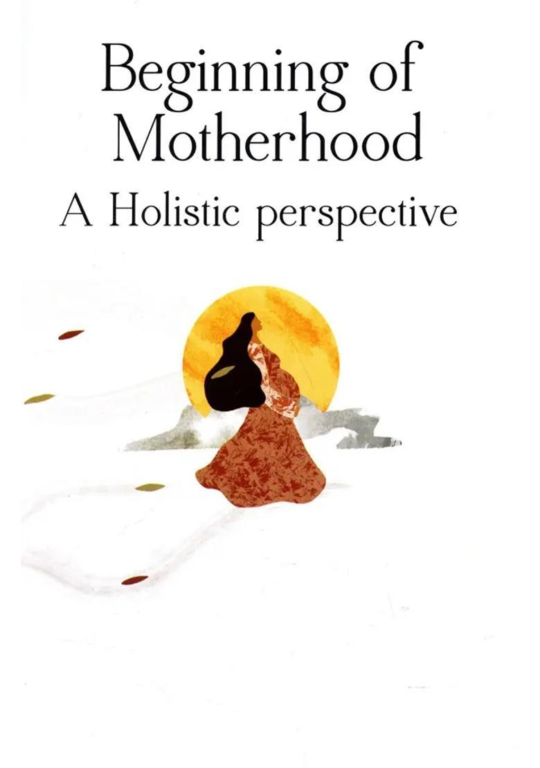 Beginning of Motherhood- A Holistic Perspective (When to Do What - For Healthy Pregnancy and Natural Delivery) - Indya