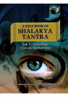 A Text Book of Shalakya Tantra- Netra Roga Ayurvedic Ophthamology (Vol-I)