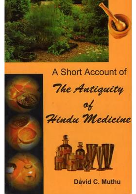 A Short Account of The Antiquity Hindu Medicine