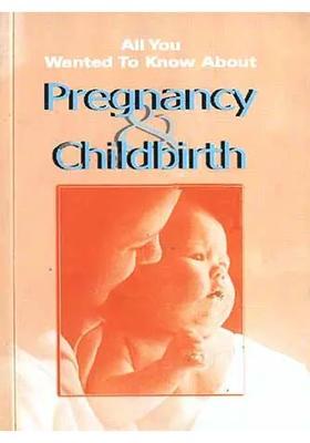 All You Wanted About to Know Pregnancy and Child Birth