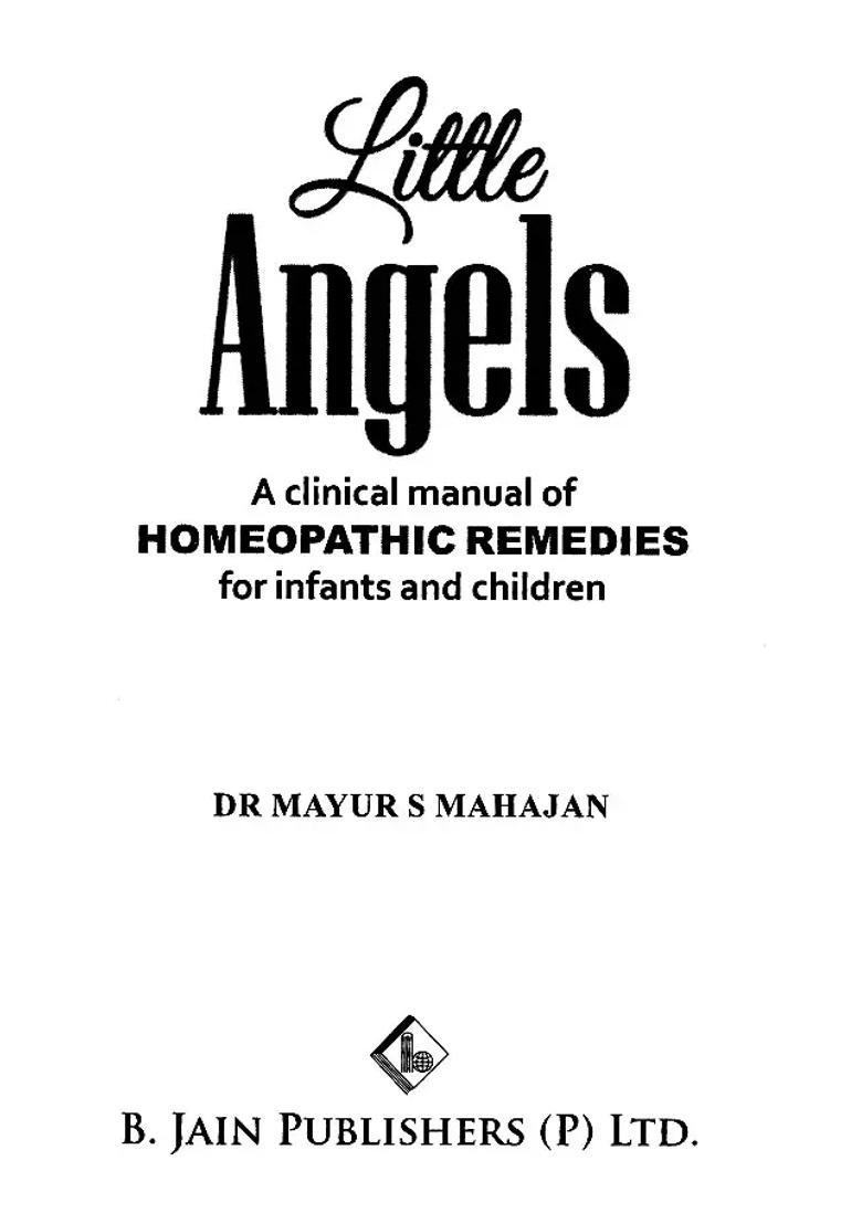 Little Angels A Clinical Manual of Homeopathic Remedies for Infants and Children - Indya