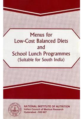 Menus for Low-Cost Balanced Diets and School Lunch Programmes (Suitable South India)