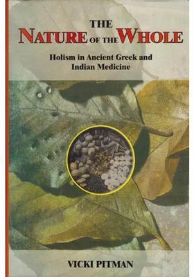 The Nature of Whole Holism in Ancient Greek and Indian Medicine