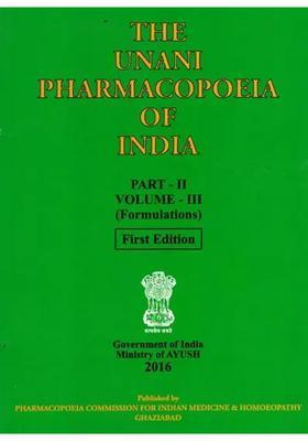 The Unani Pharmacopoeia of India- Formulations First Edition, Volume- lll, Part-ll
