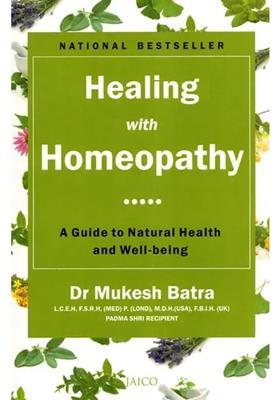Healing With Homeopathy (A Guide To Natrual Health and Well Being)