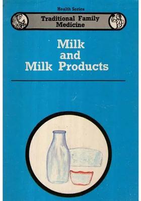 Milk and Products- Traditional Family Medicine (Health Series)