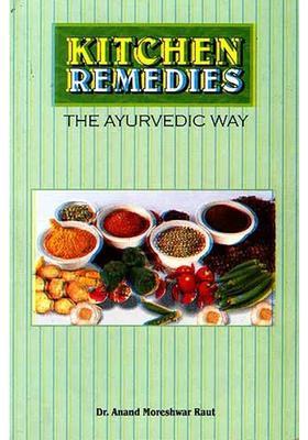 KITCHEN REMEDIES (THE AYURVEDIC WAY)