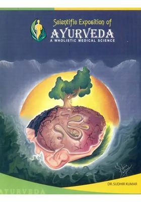 Scientific Exposition of Ayurveda (A Wholistic Medical Science)