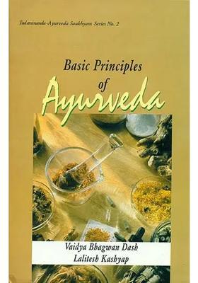 Basic Principles of Ayurveda (Based on Saukhyam Todarananda)