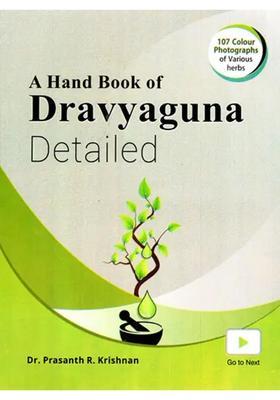 A Hand Book of Dravyaguna Detailed (107 Colour Photographs Various Herbs)