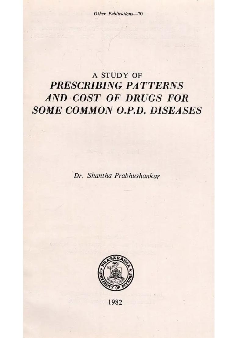 A Study of Prescribing Patterns and Cost Drugs for Some Common OPD Diseases (An Old Rare Book) - Indya