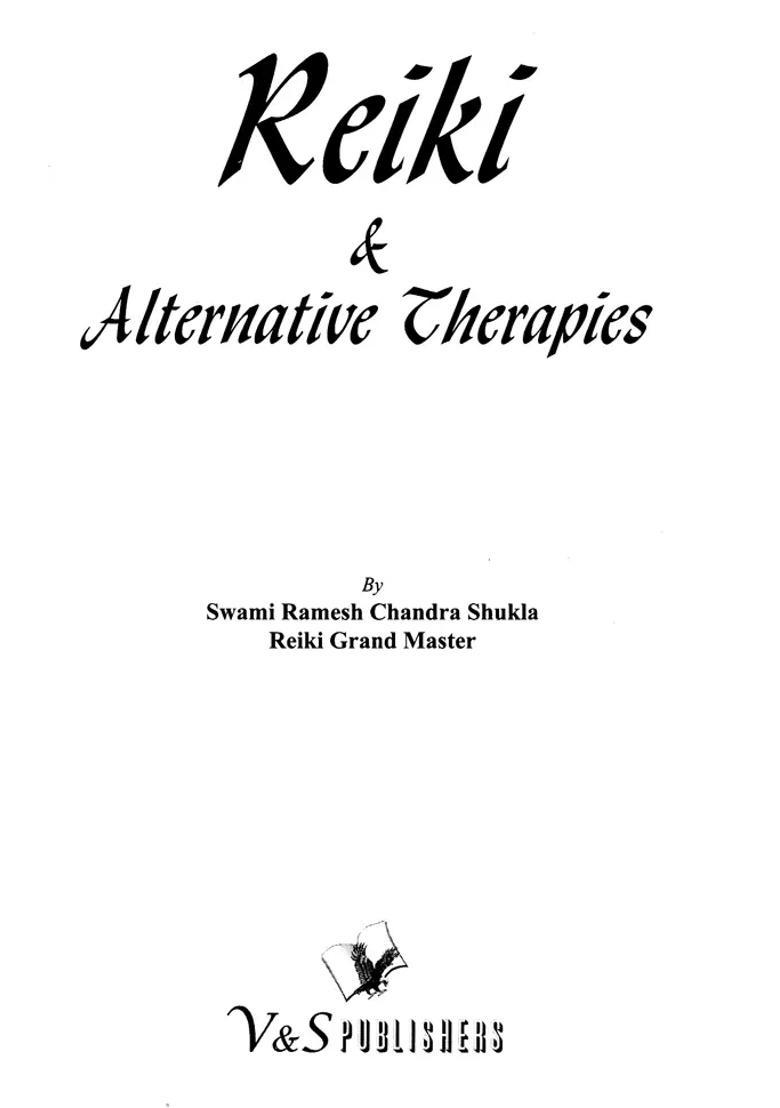 Reiki Alternative Therapies (Over 45 Different Discussed for Complete Natural Healing) - Indya