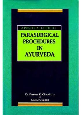 A Practical Guide to Parasurgical Procedures in Ayurveda