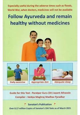 Follow Ayurveda and Remain Healthy Without Medicines