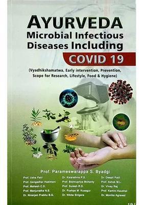 Ayurveda Microbial Infectious Diseases Including Covid 19- Vyadhikshamatwa, Early Intervention, Prevention, Scope for Research, Life Style, Food Hygiene