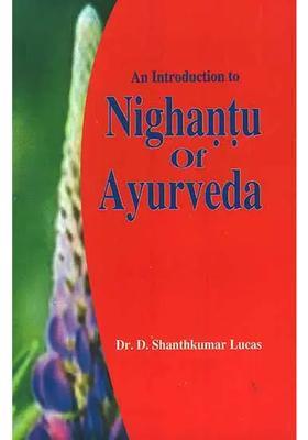 An Introduction to Nighantu Of Ayurveda