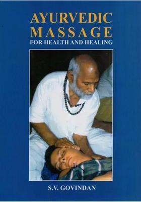 Ayurvedic Massage (For Health and Healing)